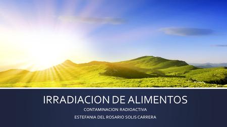 IRRADIACION DE ALIMENTOS