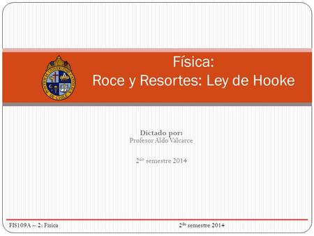 Física: Roce y Resortes: Ley de Hooke