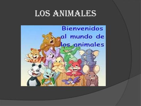 LOS ANIMALES.