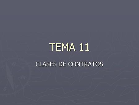 TEMA 11 CLASES DE CONTRATOS.