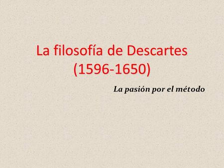La filosofía de Descartes ( )