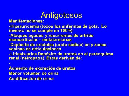 Antigotosos Manifestaciones: