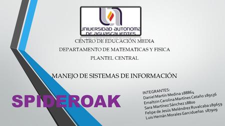 SPIDEROAK MANEJO DE SISTEMAS DE INFORMACIÓN CENTRO DE EDUCACIÓN MEDIA