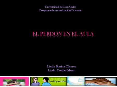 Universidad de Los Andes Programa de Actualización Docente Licda. Karina Cáceres Licda. Yosibel Mora.