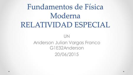 Fundamentos de Física Moderna RELATIVIDAD ESPECIAL