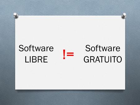 Software LIBRE Software GRATUITO !=. Según la Free Software Foundation, el software libre se refiere a la libertad de los usuarios para:  Ejecutar 
