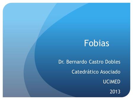Dr. Bernardo Castro Dobles Catedrático Asociado UCIMED 2013