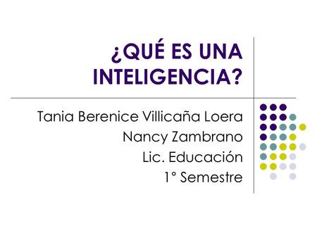 ¿QUÉ ES UNA INTELIGENCIA?