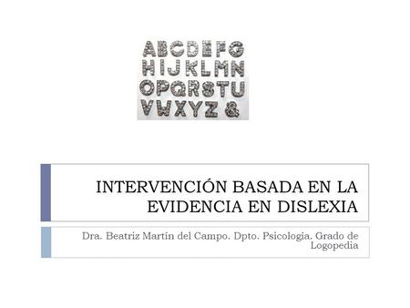 INTERVENCIÓN BASADA EN LA EVIDENCIA EN DISLEXIA