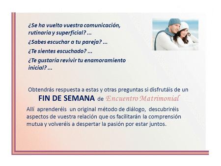 ¿Se ha vuelto vuestra comunicación, rutinaria y superficial?... ¿Sabes escuchar a tu pareja?... ¿Te sientes escuchado?... ¿Te gustaría revivir tu enamoramiento.