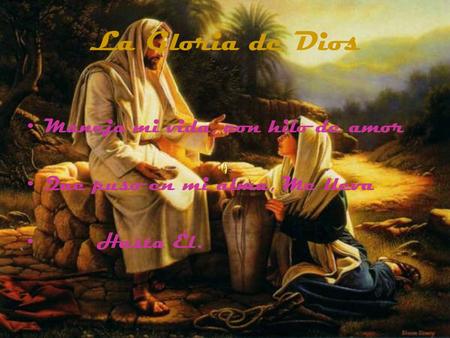 La Gloria de Dios Maneja mi vida, con hilo de amor