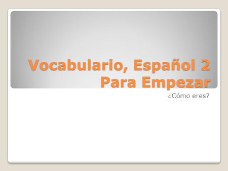 Vocabulario, Español 2 Para Empezar