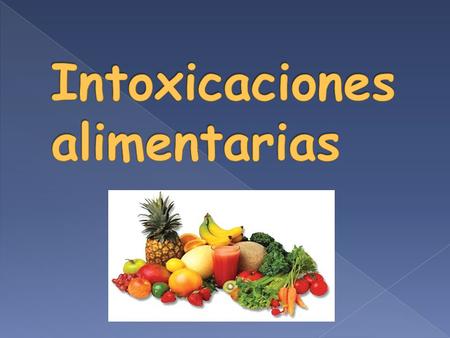  Es cualquier alteración en la salud provocada por un tóxico debido a la ingestión o inhalación de estos.