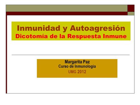 Inmunidad y Autoagresión Dicotomía de la Respuesta Inmune