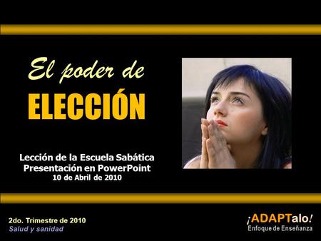 El poder de ELECCIÓN ¡ADAPTalo! Enfoque de Enseñanza