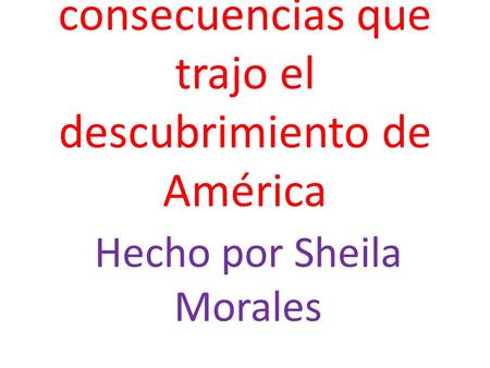 consecuencias que trajo el descubrimiento de América