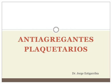 ANTIAGREGANTES PLAQUETARIOS