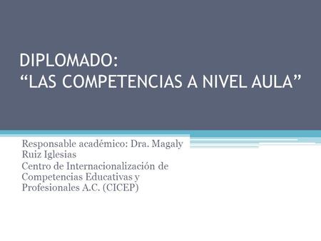 DIPLOMADO: “LAS COMPETENCIAS A NIVEL AULA”
