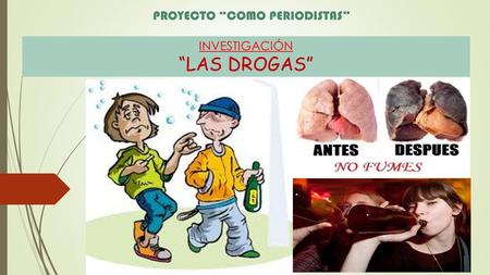 INVESTIGACIÓN “LAS DROGAS”