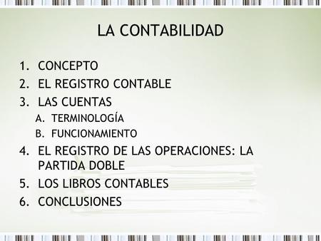 LA CONTABILIDAD CONCEPTO EL REGISTRO CONTABLE LAS CUENTAS