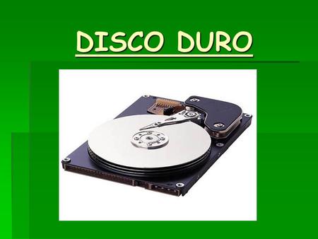 DISCO DURO.