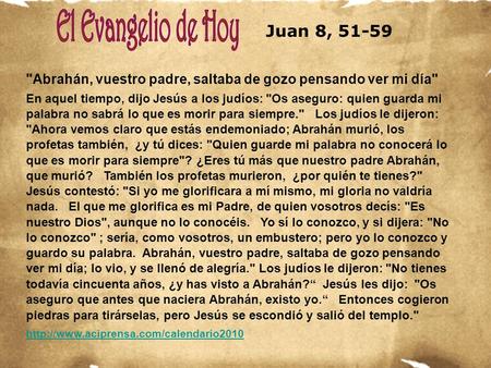 www.vitanoblepowerpoints.net Abrahán, vuestro padre, saltaba de gozo pensando ver mi día En aquel tiempo, dijo Jesús a los judíos: Os aseguro: quien.