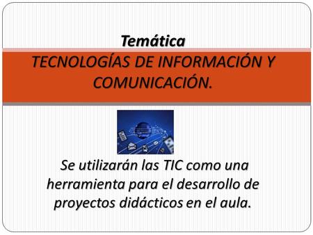 TECNOLOGÍAS DE INFORMACIÓN Y COMUNICACIÓN.