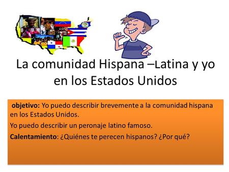 La comunidad Hispana –Latina y yo en los Estados Unidos