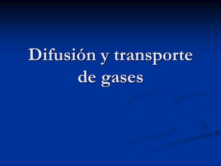 Difusión y transporte de gases
