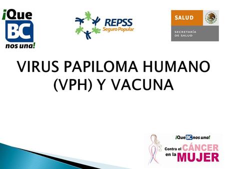VIRUS PAPILOMA HUMANO (VPH) Y VACUNA