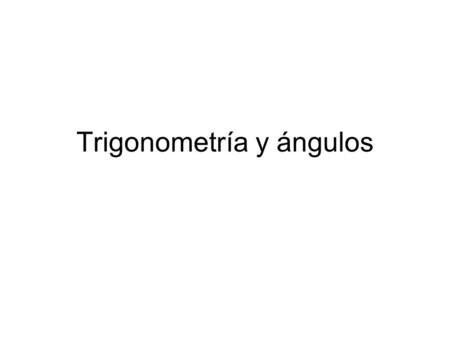 Trigonometría y ángulos