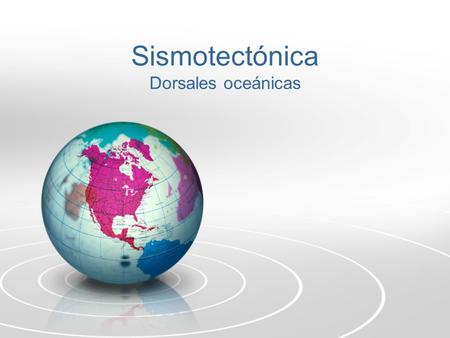 Sismotectónica Dorsales oceánicas