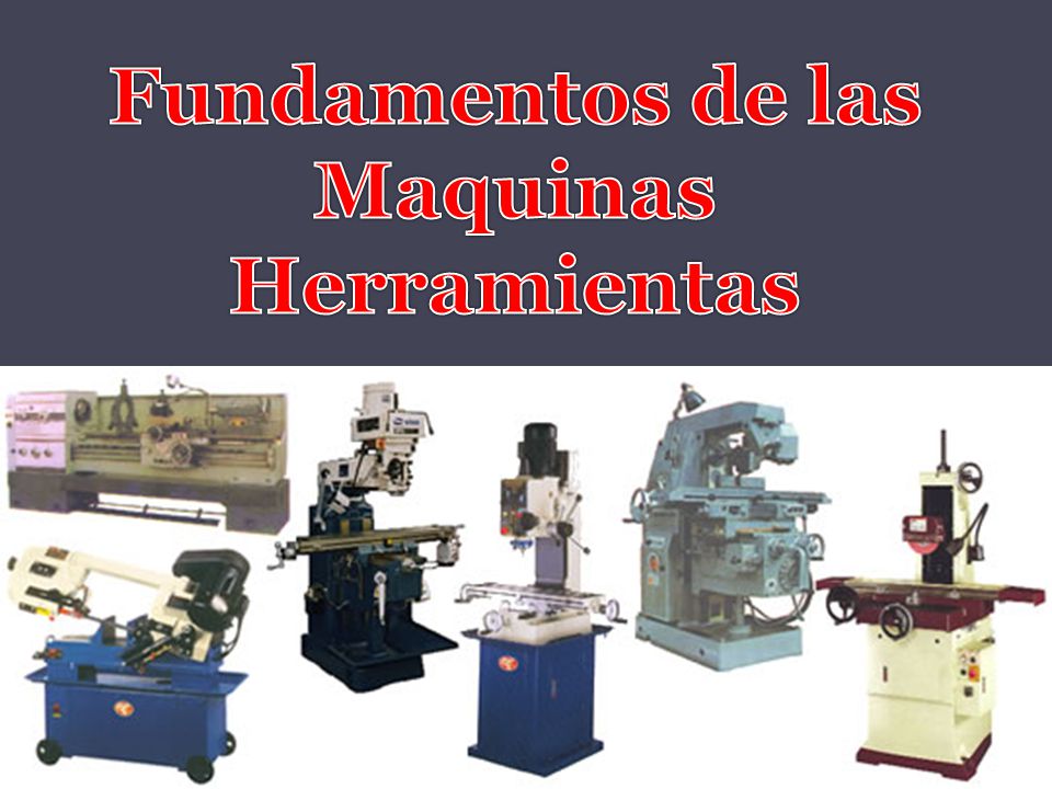 Fundamentos de las Maquinas Herramientas - ppt video online descargar