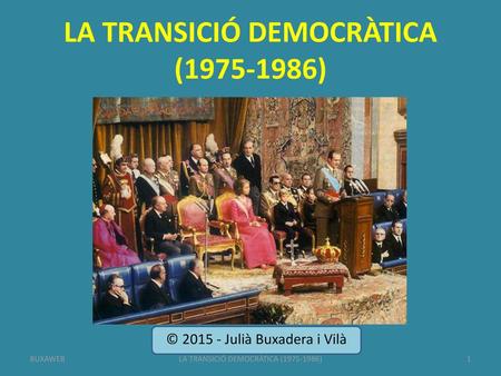 LA TRANSICIÓ DEMOCRÀTICA ( )