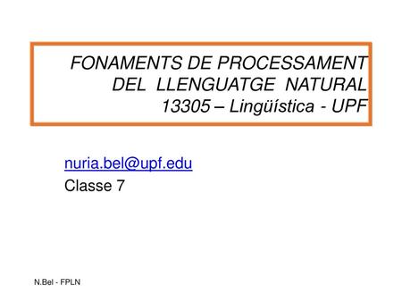 FONAMENTS DE PROCESSAMENT DEL  LLENGUATGE  NATURAL – Lingüística - UPF 