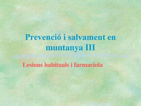 Prevenció i salvament en muntanya III