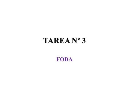 TAREA N° 3 FODA. Desarrollar el diagnóstico situacional de su IPRESS o unidad laboral correspondiente aplicando la herramienta FODA. OPORTUNIDADES  Autoridades.