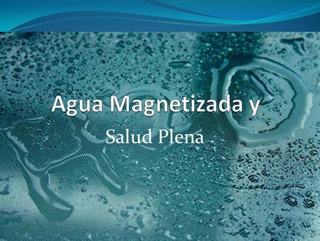 Agua magnetizada 