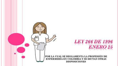 POR LA CUAL SE REGLAMENTA LA PROFESIÓN DE ENFERMERÍA EN COLOMBIA Y SE DICTAN OTRAS DISPOSICIONES.