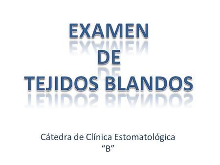Cátedra de Clínica Estomatológica “B”. Clínica Estomatológica B.