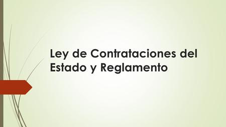 Ley de Contrataciones del Estado y Reglamento.  Ley Nº 30225, Ley de Contrataciones del Estado, publicada en el Diario Oficial El Peruano el 11 de julio.