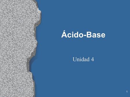 1 Ácido-Base Unidad 4. 2 Contenidos (1) 1.- Características de ácidos y basees 2.- Evolución histórica del concepto de ácido y base Teoría de Arrhenius.
