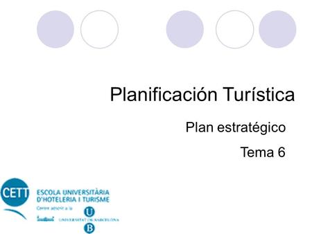 Planificación Turística Plan estratégico Tema 6. Hoy 1.Condiciones básicas en la gestión de riesgo 2. Plan estratégico turístico: Qué es, objetivos, características,
