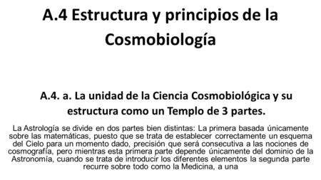 A.4 Estructura y principios de la Cosmobiología A.4. a. La unidad de la Ciencia Cosmobiológica y su estructura como un Templo de 3 partes. La Astrología.