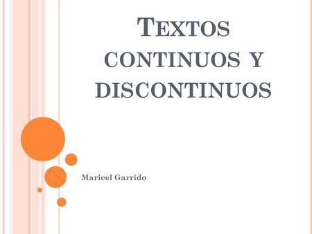 T EXTOS CONTINUOS Y DISCONTINUOS Maricel Garrido.
