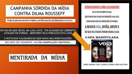 NO DIA EM QUE AÉCIO, NA LAVA JATO, FOI ACUSADO DE CORRUPTO ATOLADO EM FURNAS. MENTINDO VEJA PUBLICOU ESTA CAPA E NOTICIAVA FALSIDADES DO QUE HAVIA NAS.