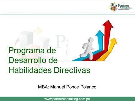 MBA: Manuel Ponce Polanco Programa de Desarrollo de Habilidades Directivas