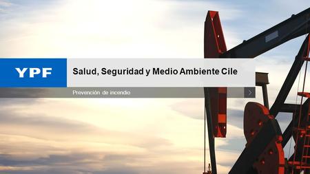 Prevención de incendio Salud, Seguridad y Medio Ambiente Cile.