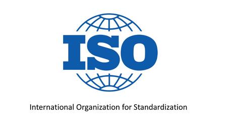 International Organization for Standardization. Organización Internacional de Normalización La ISO es una organización no gubernamental establecida el.