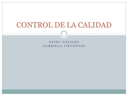 ESTEC GALILEO GABRIELA CIFUENTES CONTROL DE LA CALIDAD.